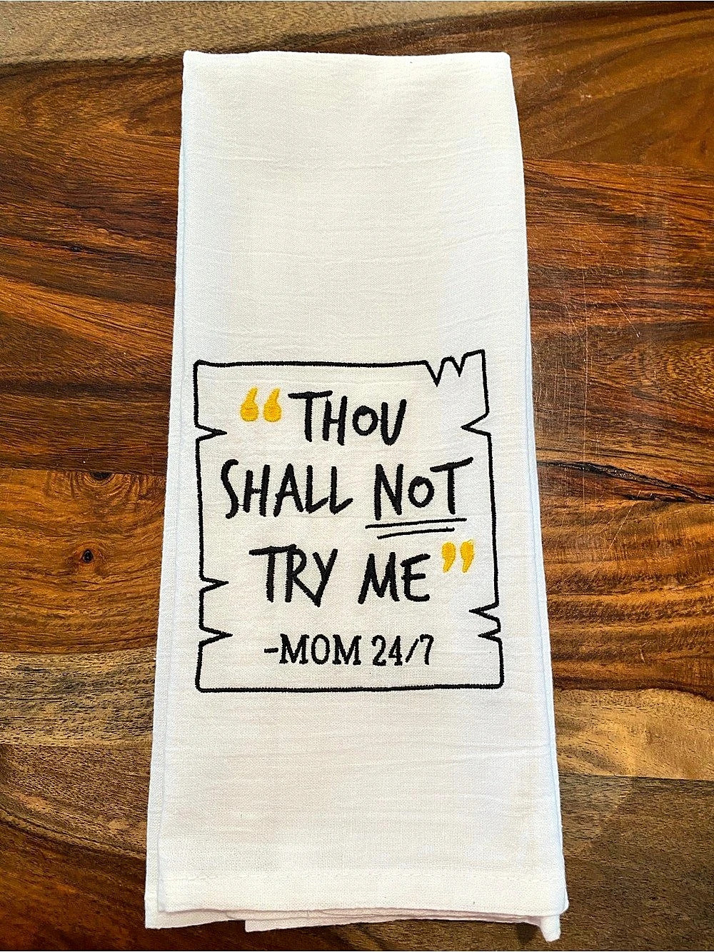 Thou Shall Not Try Me Mom 24/7 Kitchen Towel White & Black
